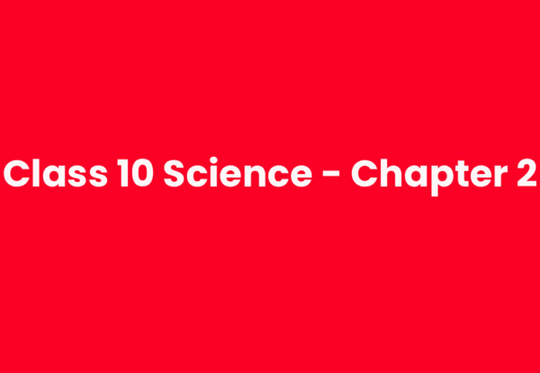 Class 10 Science - Chapter 2