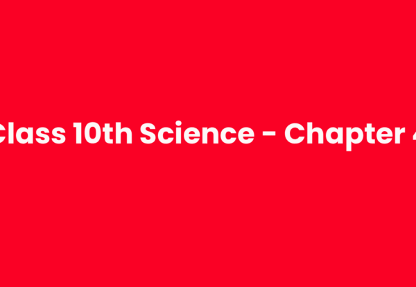 Class 10 Science Chapter 4