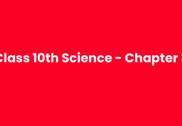 Class 10th Science - Chapter 3